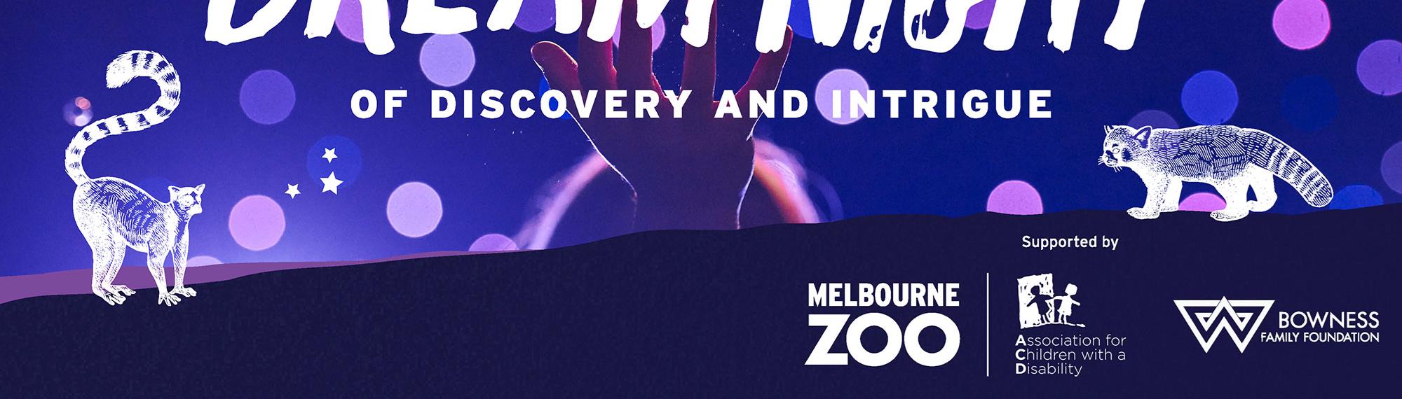 Dream Night campaign banner. A magical night of discovery and intrigue on 12th October at Melbourne Zoo.